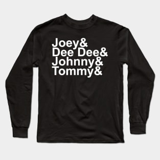 Joey& Dee Dee& Johnny& Tommy& Long Sleeve T-Shirt